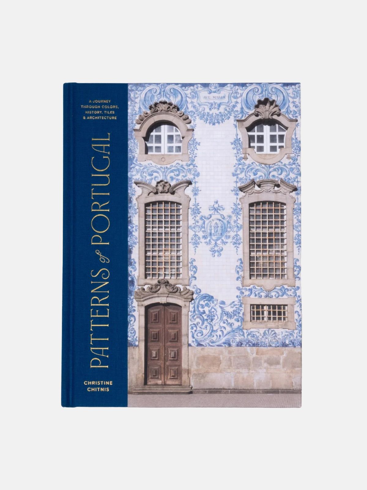 Patterns of Portugal: A Journey Through Colors, History, Tiles, and Architecture